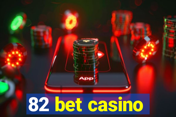 82 bet casino