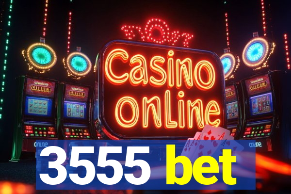 3555 bet