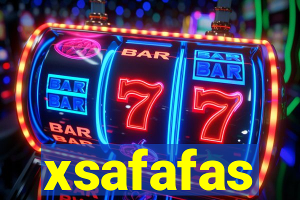 xsafafas