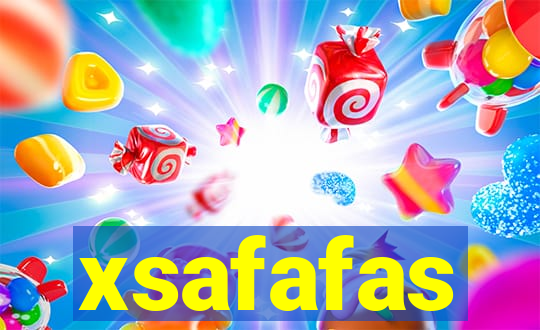xsafafas