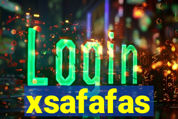 xsafafas