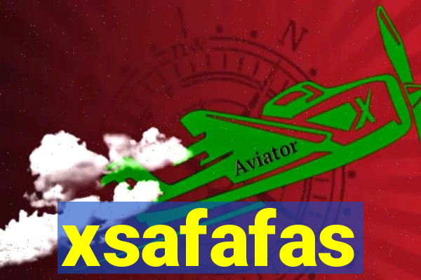 xsafafas