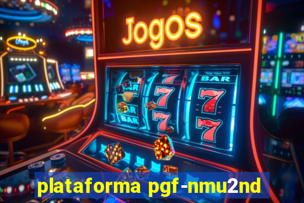 plataforma pgf-nmu2nd