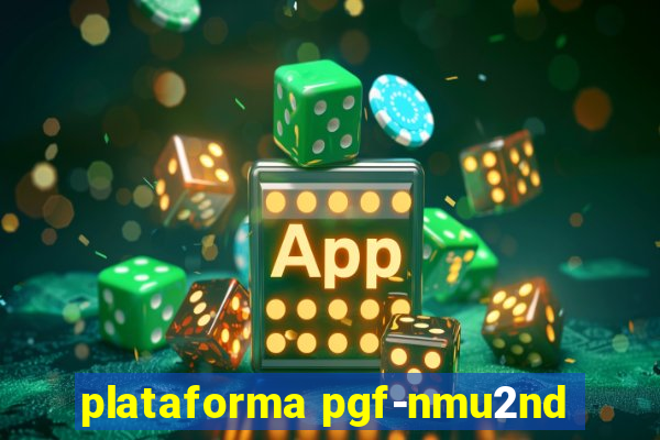 plataforma pgf-nmu2nd