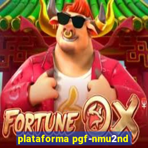 plataforma pgf-nmu2nd