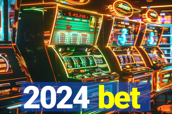 2024 bet