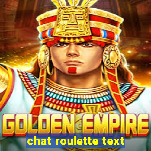 chat roulette text