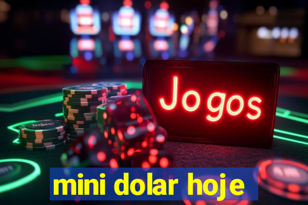 mini dolar hoje