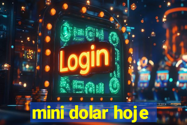mini dolar hoje