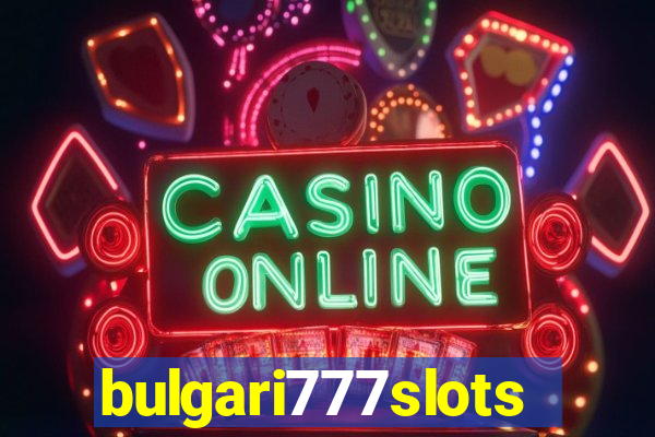 bulgari777slots.com