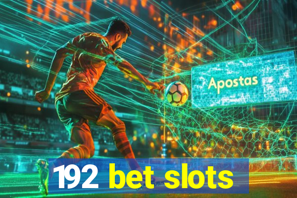192 bet slots