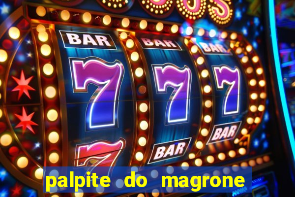 palpite do magrone para federal hoje