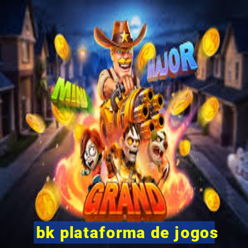 bk plataforma de jogos