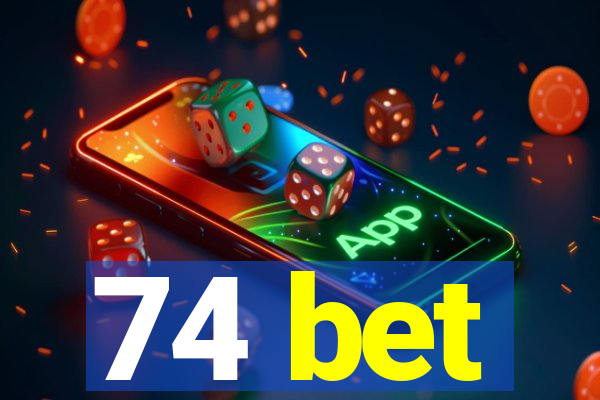 74 bet