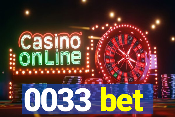 0033 bet