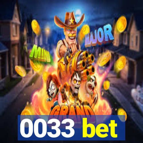 0033 bet