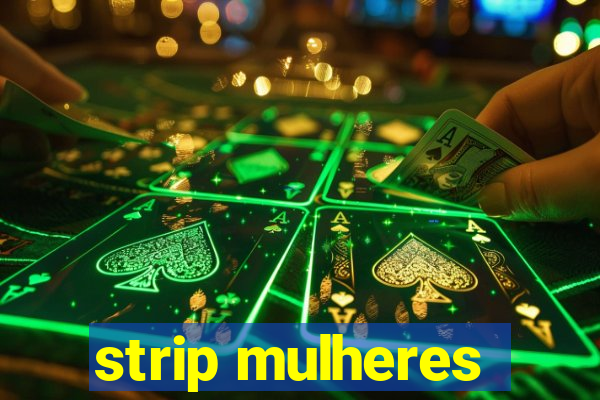 strip mulheres