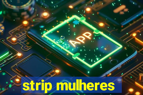 strip mulheres