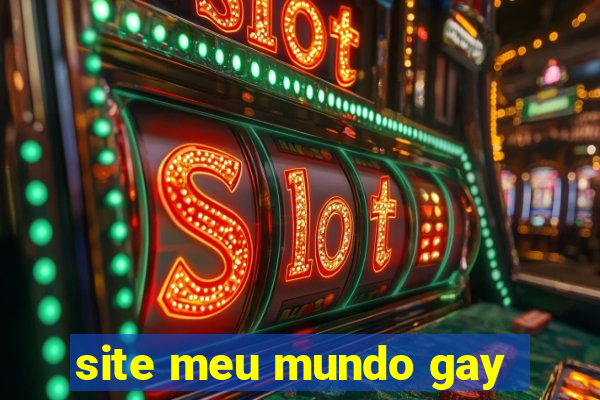 site meu mundo gay
