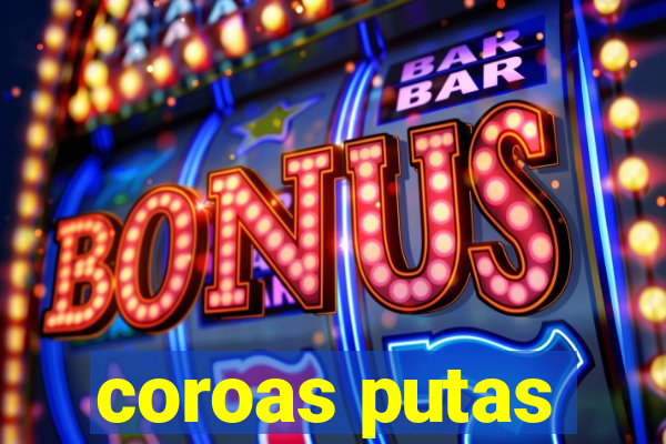 coroas putas