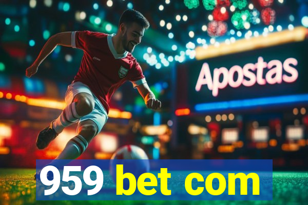959 bet com