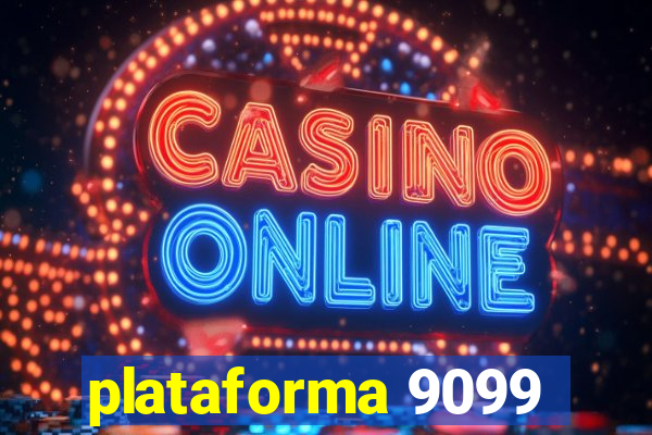 plataforma 9099