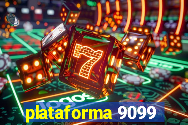 plataforma 9099