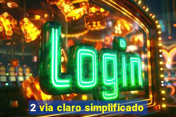 2 via claro simplificado