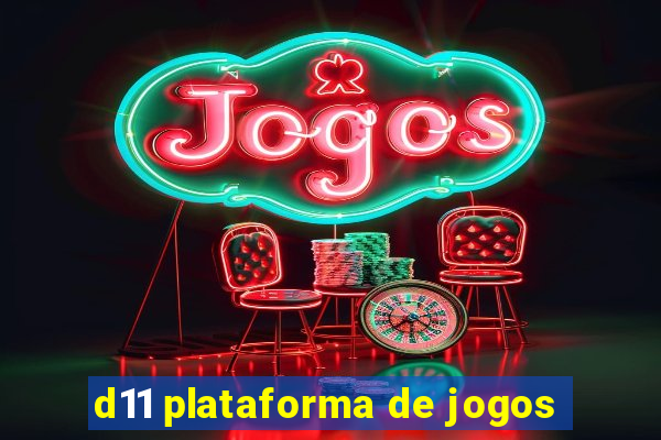 d11 plataforma de jogos