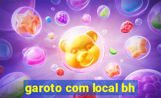 garoto com local bh