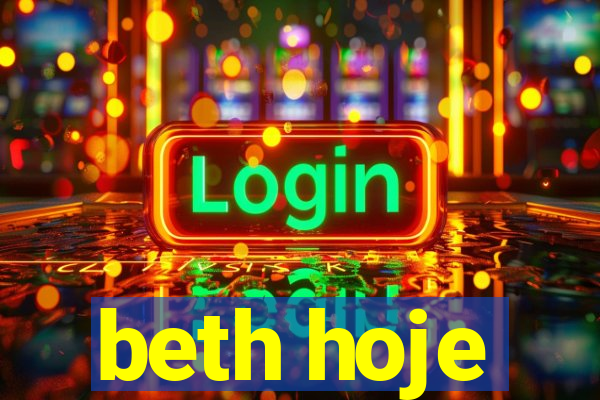 beth hoje