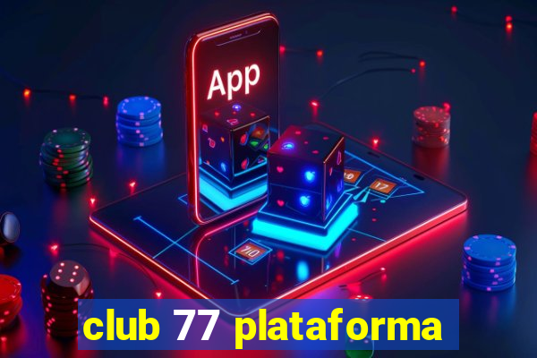 club 77 plataforma
