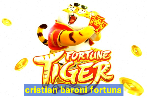 cristian baroni fortuna