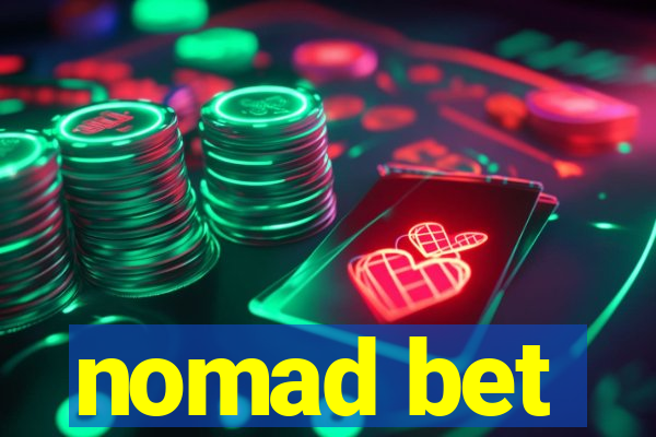 nomad bet