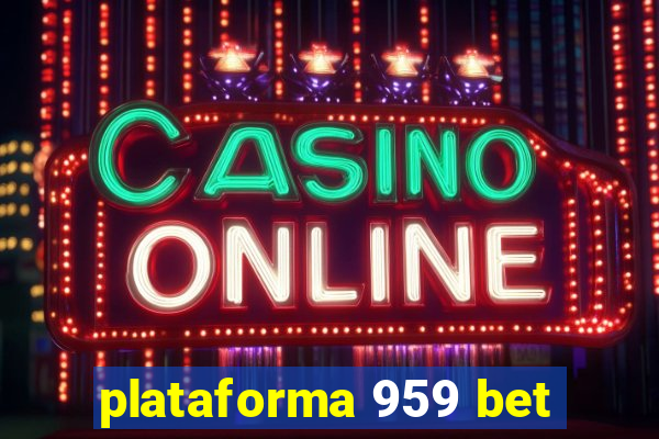 plataforma 959 bet