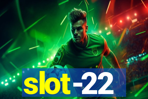 slot-22