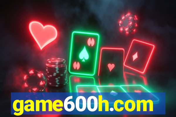 game600h.com