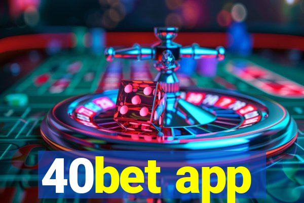 40bet app