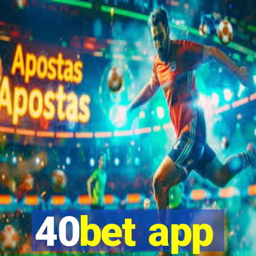 40bet app