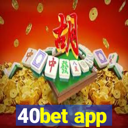40bet app