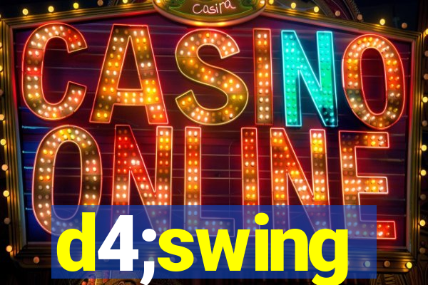 d4;swing