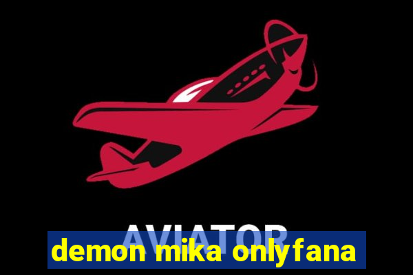 demon mika onlyfana