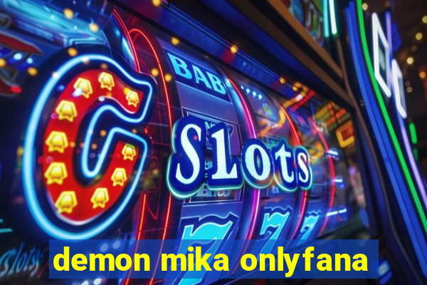 demon mika onlyfana