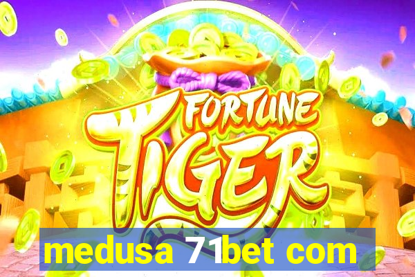 medusa 71bet com