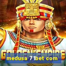 medusa 71bet com