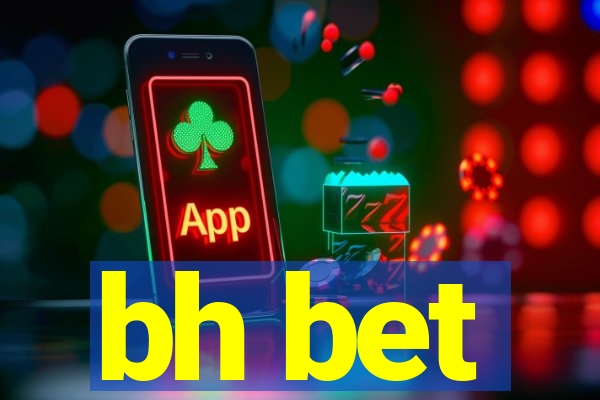 bh bet