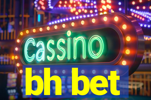 bh bet