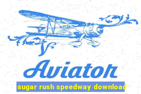 sugar rush speedway download