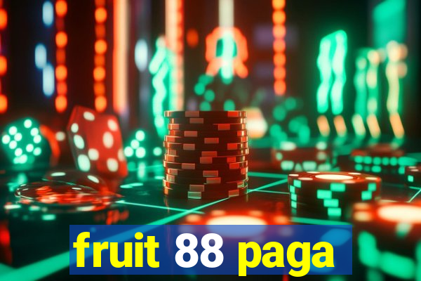 fruit 88 paga