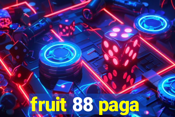 fruit 88 paga